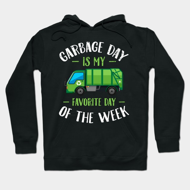 Garbage day is my favorite day of the week Hoodie by captainmood